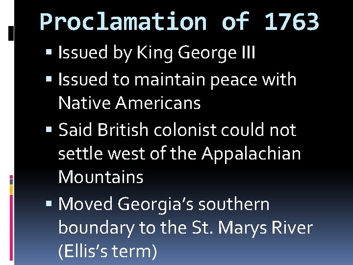 Proclamation of 1763 Issued by King George III Issued to maintain peace with Native