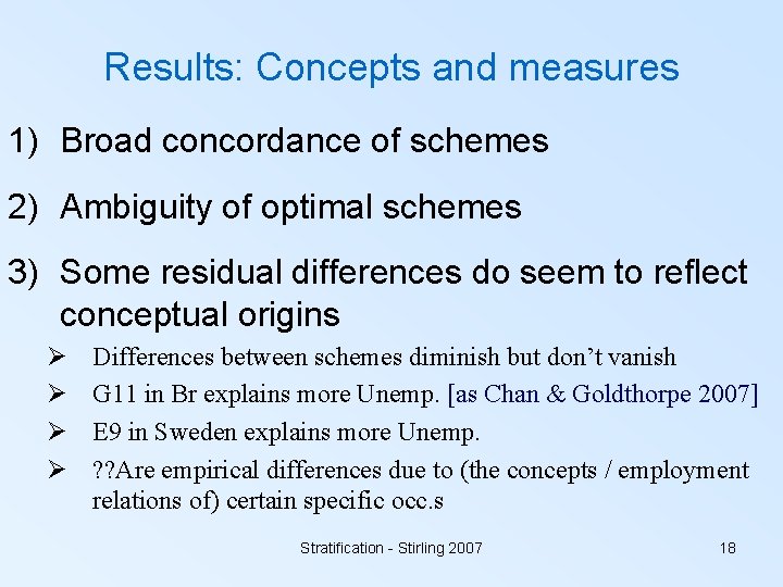 Results: Concepts and measures 1) Broad concordance of schemes 2) Ambiguity of optimal schemes