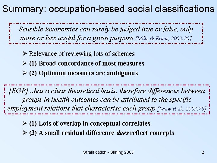 Summary: occupation-based social classifications Sensible taxonomies can rarely be judged true or false, only