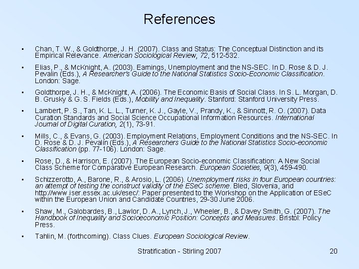References • Chan, T. W. , & Goldthorpe, J. H. (2007). Class and Status: