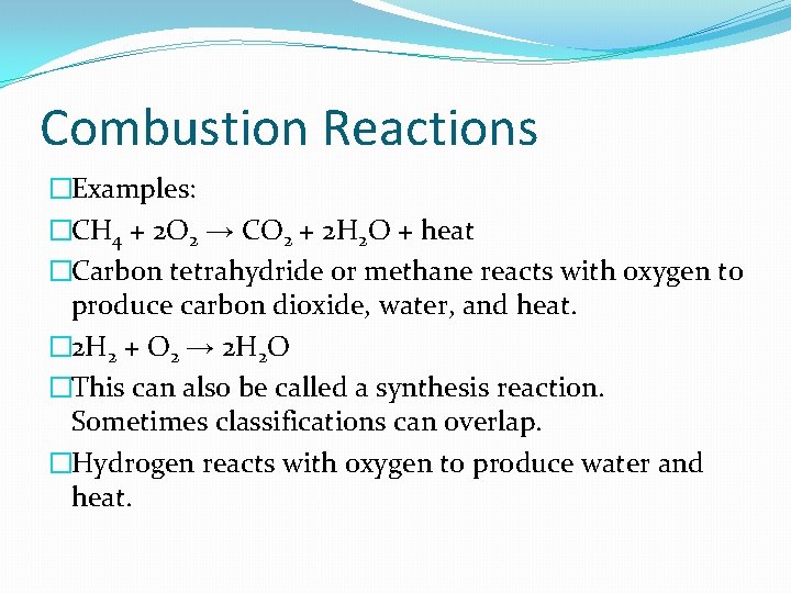 Combustion Reactions �Examples: �CH 4 + 2 O 2 → CO 2 + 2