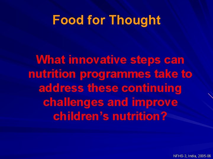 Food for Thought What innovative steps can nutrition programmes take to address these continuing