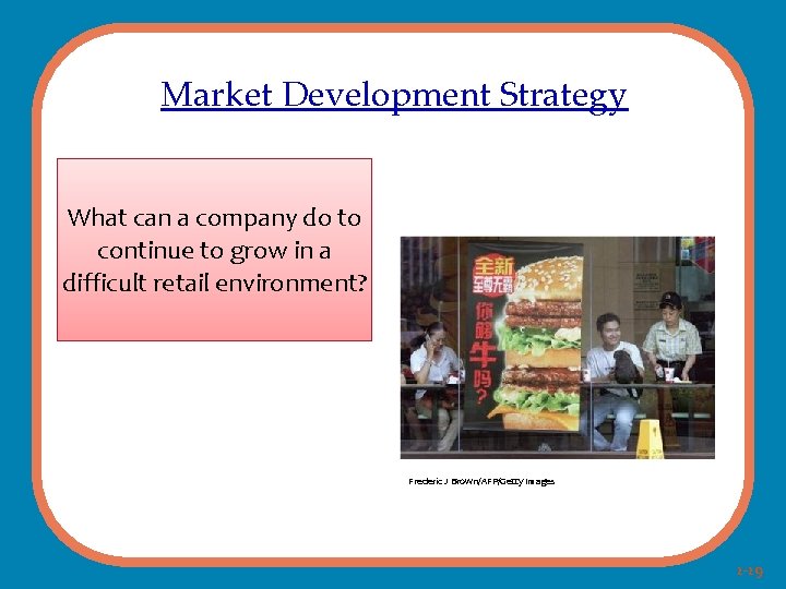 Market Development Strategy What can a company do to continue to grow in a