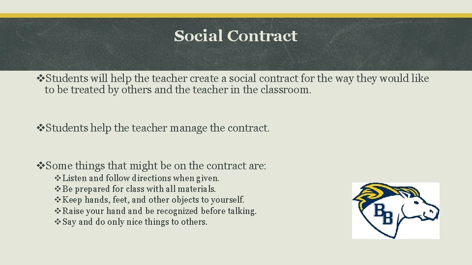 Social Contract v. Students will help the teacher create a social contract for the