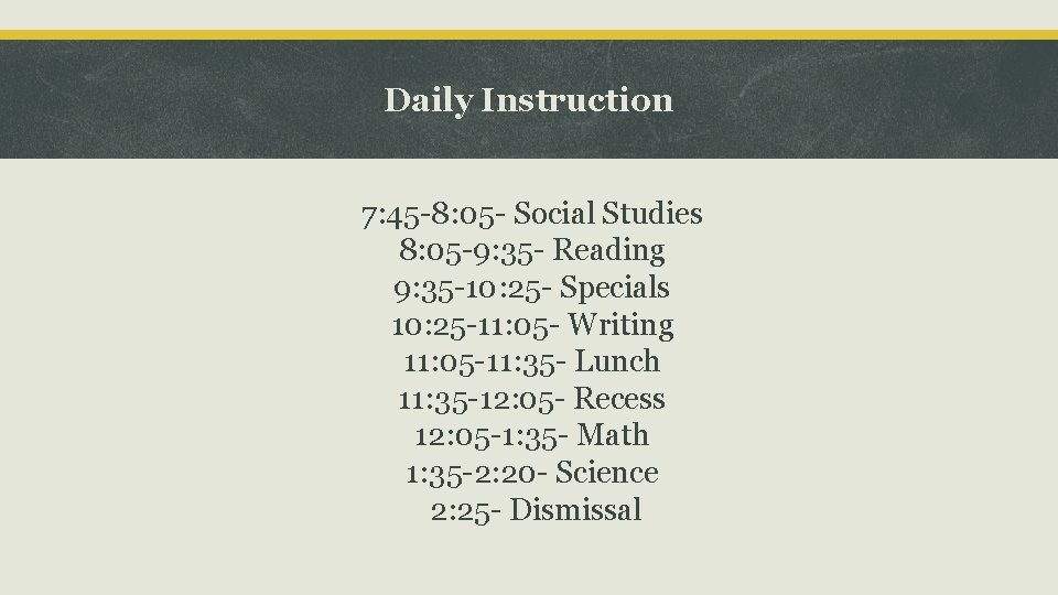Daily Instruction 7: 45 -8: 05 - Social Studies 8: 05 -9: 35 -
