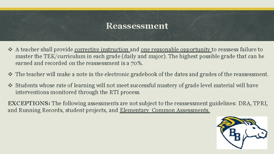 Reassessment v A teacher shall provide corrective instruction and one reasonable opportunity to reassess