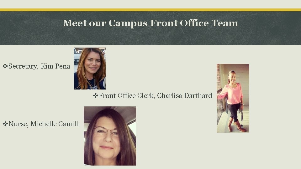 Meet our Campus Front Office Team v. Secretary, Kim Pena v. Front Office Clerk,