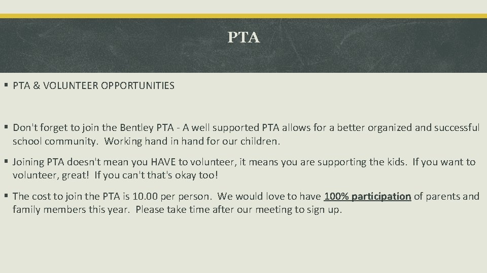 PTA § PTA & VOLUNTEER OPPORTUNITIES § Don't forget to join the Bentley PTA