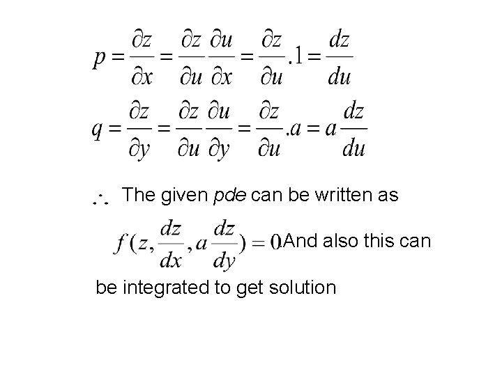 The given pde can be written as. And also this can be integrated to