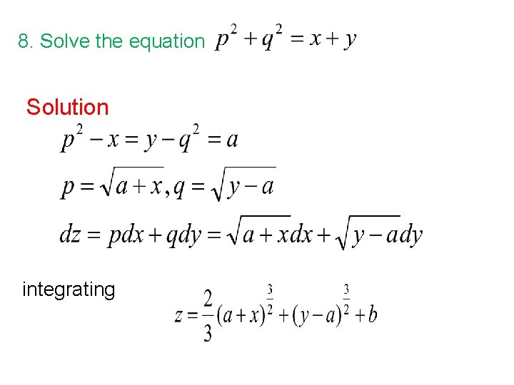 8. Solve the equation Solution integrating 