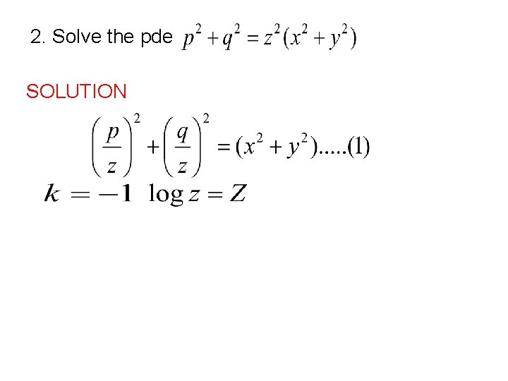 2. Solve the pde SOLUTION 