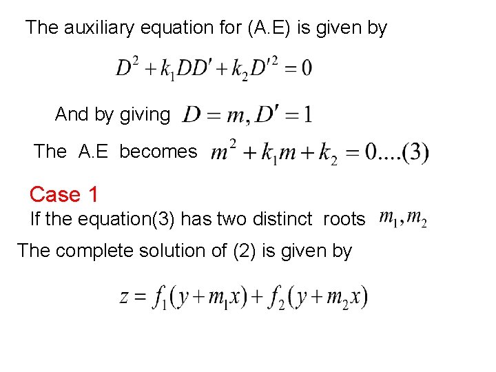 The auxiliary equation for (A. E) is given by And by giving The A.