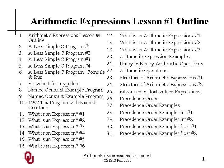 Arithmetic Expressions Lesson #1 Outline 1. Arithmetic Expressions Lesson #1 Outline 2. A Less