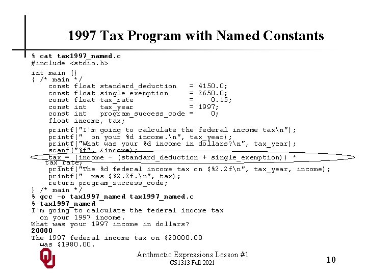 1997 Tax Program with Named Constants % cat tax 1997_named. c #include <stdio. h>