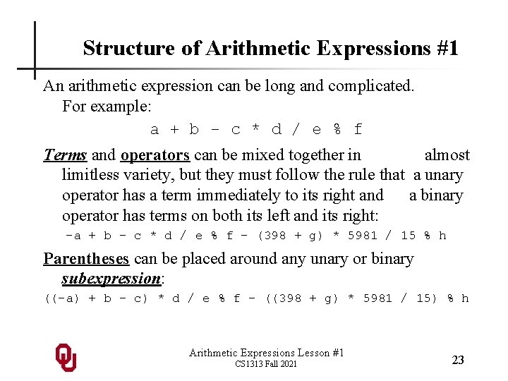 Structure of Arithmetic Expressions #1 An arithmetic expression can be long and complicated. For