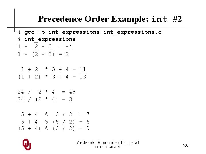 Precedence Order Example: int #2 % % 1 1 gcc -o int_expressions. c int_expressions