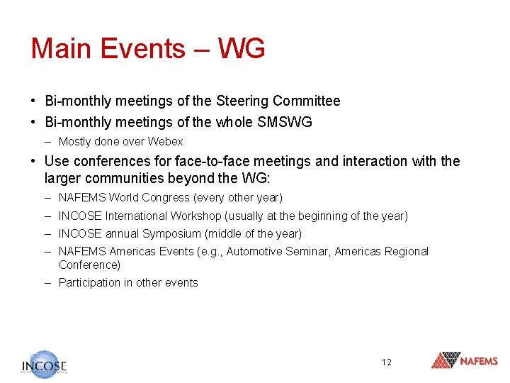 Main Events – WG • Bi-monthly meetings of the Steering Committee • Bi-monthly meetings