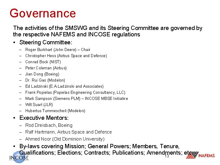 Governance The activities of the SMSWG and its Steering Committee are governed by the