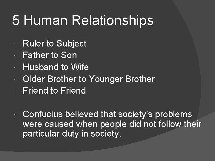 5 Human Relationships Ruler to Subject Father to Son Husband to Wife Older Brother