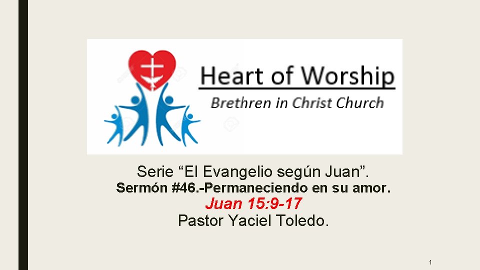 Serie “El Evangelio según Juan”. Sermón #46. -Permaneciendo en su amor. Juan 15: 9