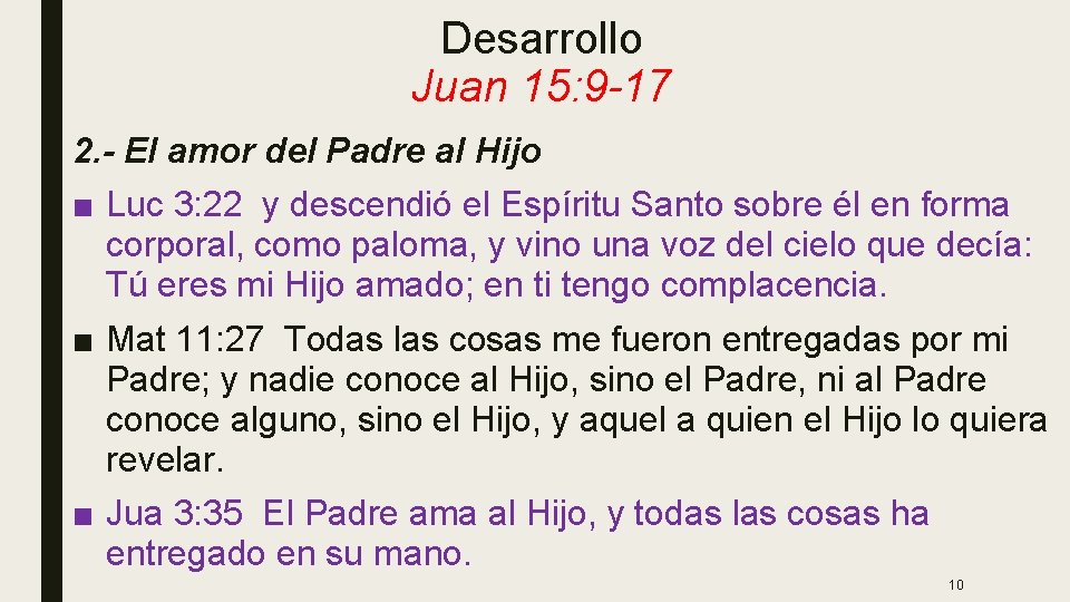 Desarrollo Juan 15: 9 -17 2. - El amor del Padre al Hijo ■