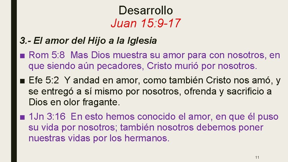 Desarrollo Juan 15: 9 -17 3. - El amor del Hijo a la Iglesia