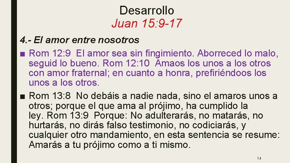 Desarrollo Juan 15: 9 -17 4. - El amor entre nosotros ■ Rom 12: