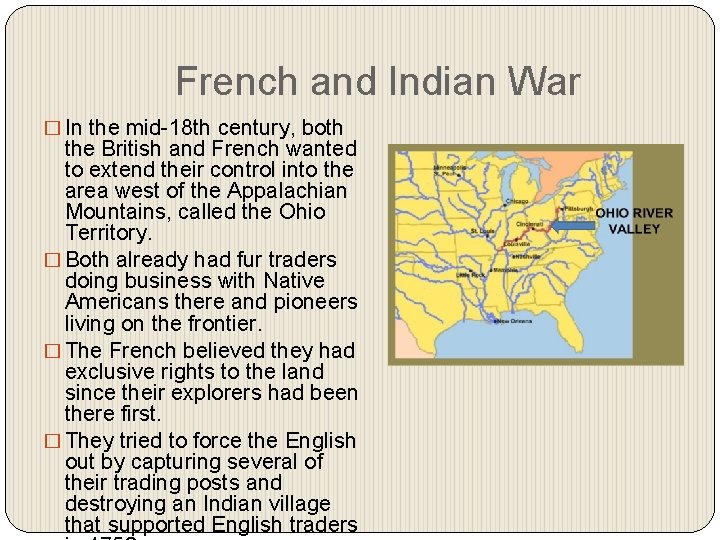 French and Indian War � In the mid-18 th century, both the British and