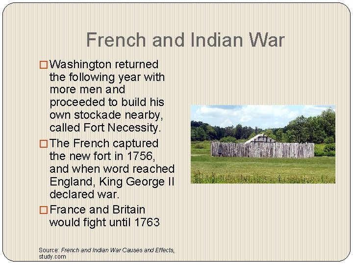 French and Indian War � Washington returned the following year with more men and