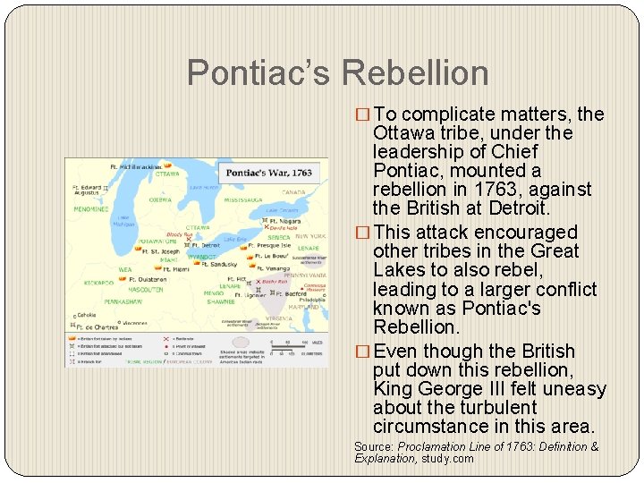Pontiac’s Rebellion � To complicate matters, the Ottawa tribe, under the leadership of Chief