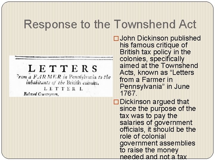 Response to the Townshend Act � John Dickinson published his famous critique of British