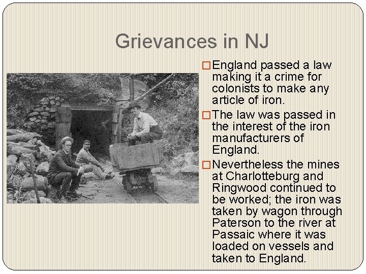 Grievances in NJ � England passed a law making it a crime for colonists