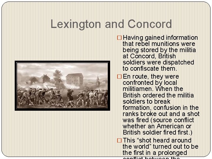 Lexington and Concord � Having gained information that rebel munitions were being stored by