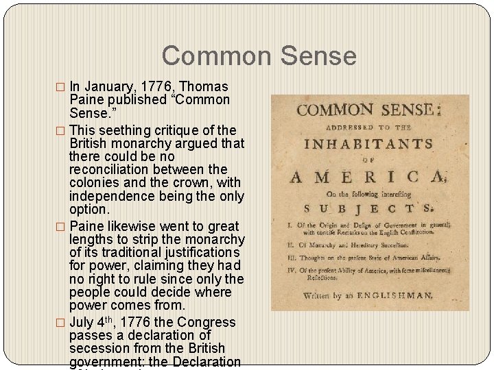 Common Sense � In January, 1776, Thomas Paine published “Common Sense. ” � This
