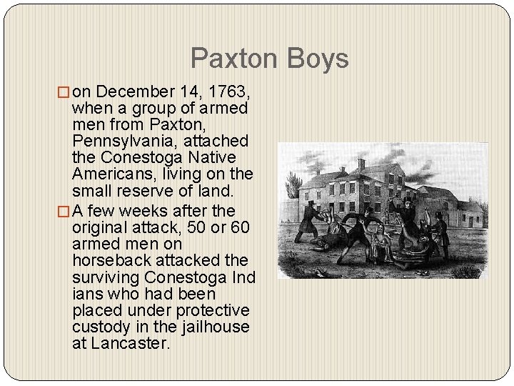 Paxton Boys � on December 14, 1763, when a group of armed men from