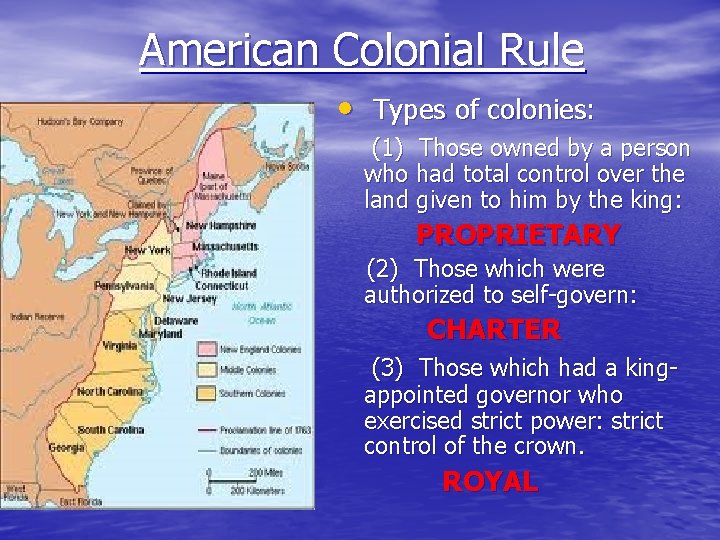 American Colonial Rule • Types of colonies: (1) Those owned by a person who