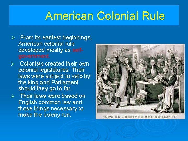 American Colonial Rule Ø From its earliest beginnings, Ø Ø American colonial rule developed