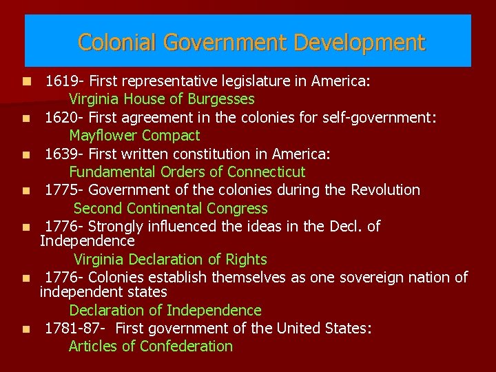 Colonial Government Development n 1619 - First representative legislature in America: n n n