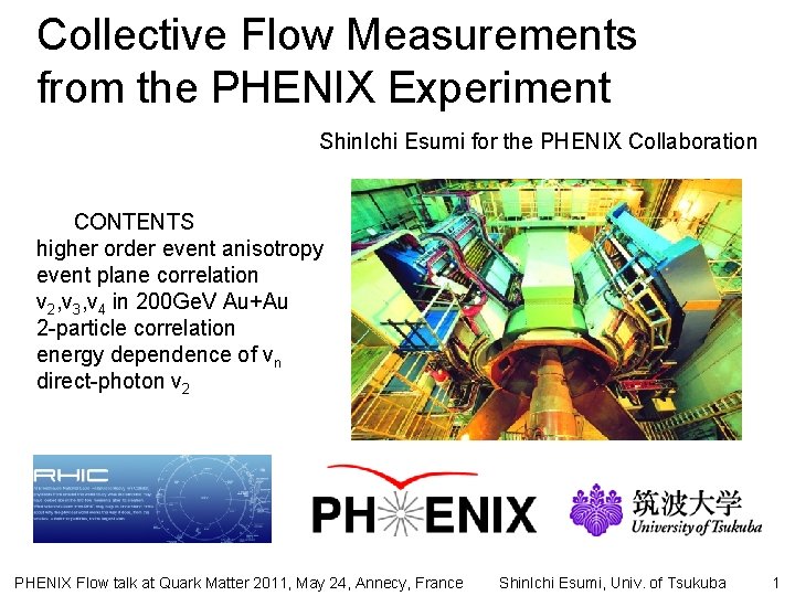 Collective Flow Measurements from the PHENIX Experiment Shin. Ichi Esumi for the PHENIX Collaboration