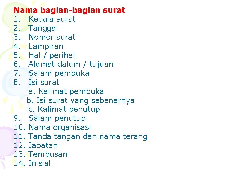 Nama bagian-bagian surat 1. Kepala surat 2. Tanggal 3. Nomor surat 4. Lampiran 5.