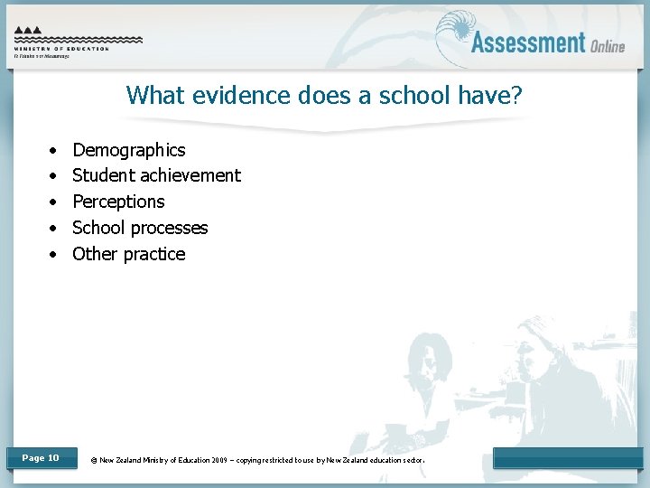 What evidence does a school have? • • • Page 10 Demographics Student achievement