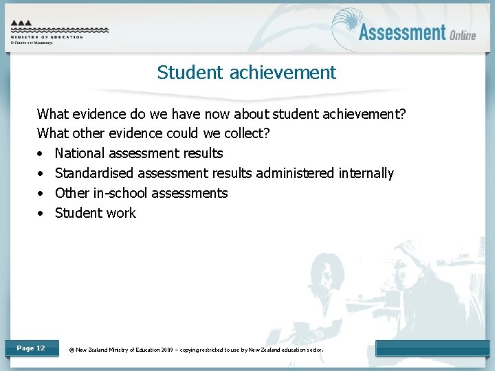 Student achievement What evidence do we have now about student achievement? What other evidence