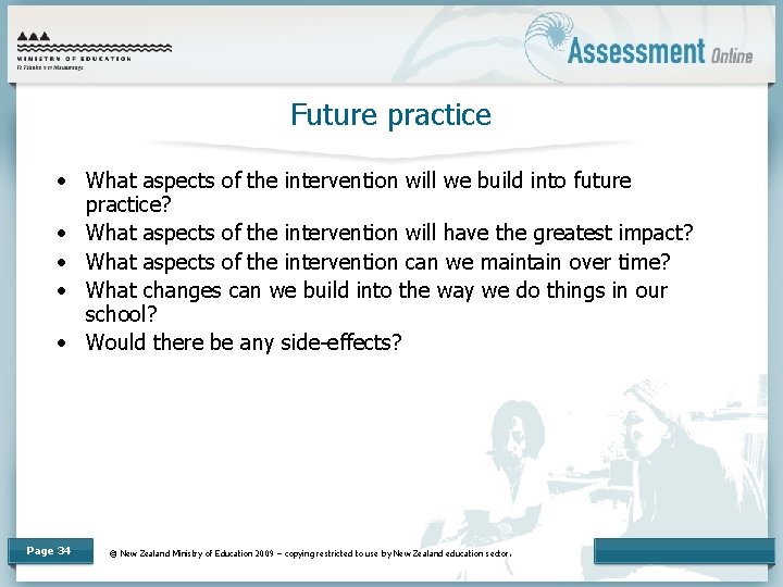 Future practice • What aspects of the intervention will we build into future practice?