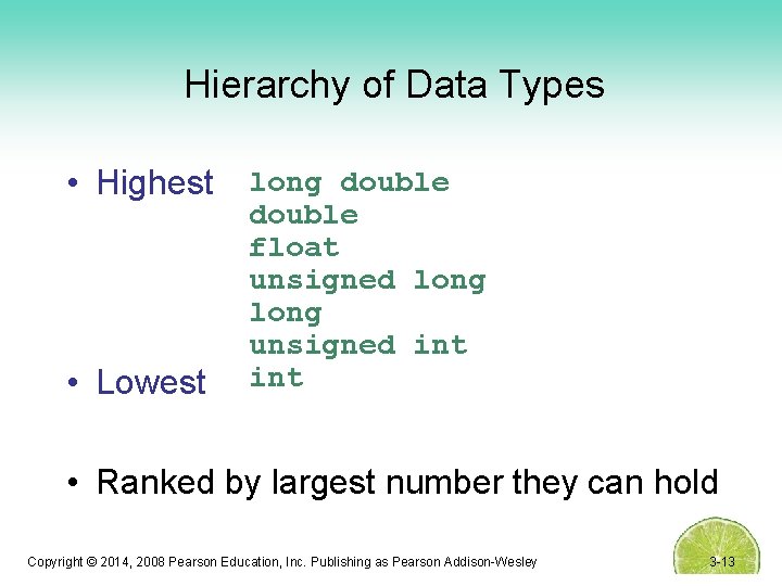 Hierarchy of Data Types • Highest • Lowest long double float unsigned long unsigned