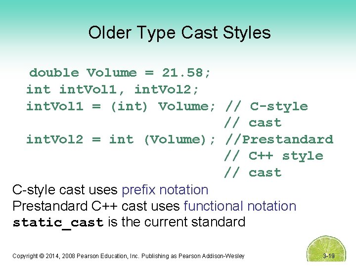 Older Type Cast Styles double Volume = 21. 58; int. Vol 1, int. Vol