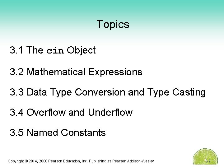 Topics 3. 1 The cin Object 3. 2 Mathematical Expressions 3. 3 Data Type