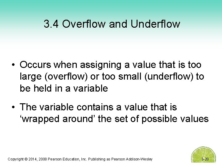 3. 4 Overflow and Underflow • Occurs when assigning a value that is too