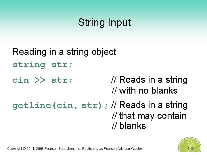 String Input Reading in a string object string str; cin >> str; // Reads