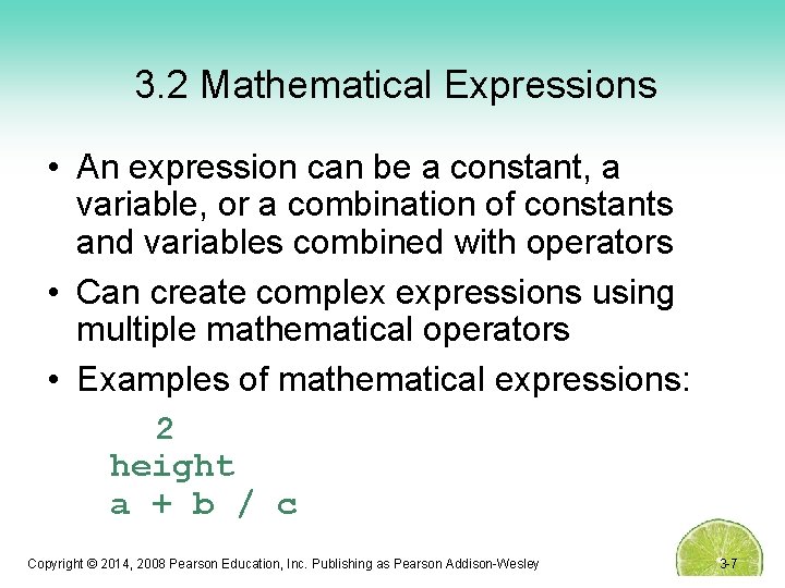 3. 2 Mathematical Expressions • An expression can be a constant, a variable, or