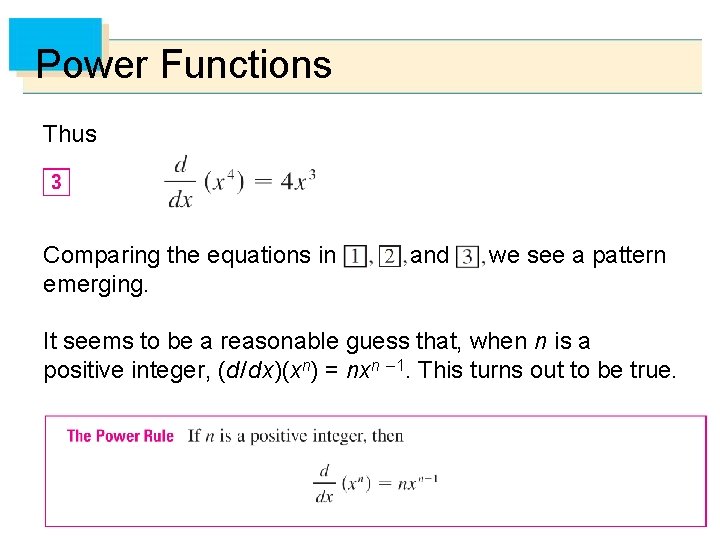 Power Functions Thus Comparing the equations in emerging. and we see a pattern It